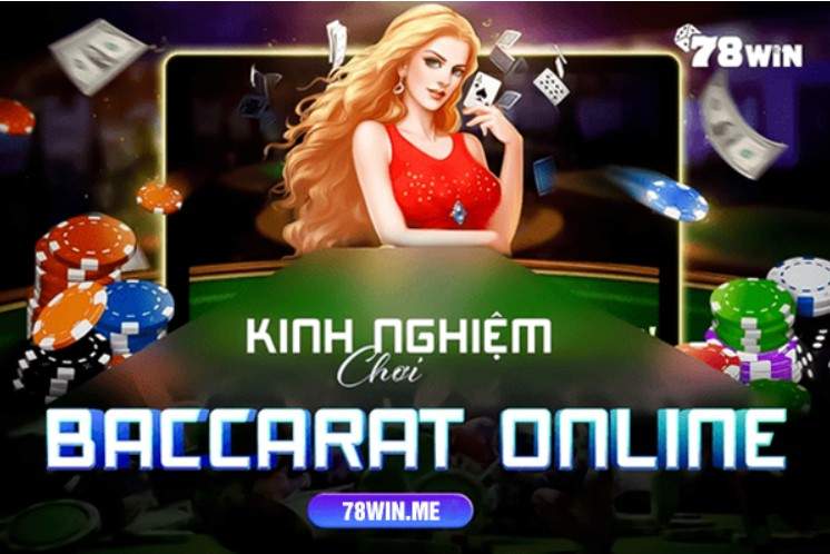 Bạn cần biết một vài kinh nghiệm đánh baccarat online tại cổng game 78win01